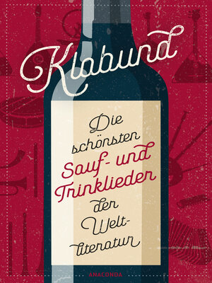 cover image of Klabund, Die schönsten Sauf- und Trinklieder der Weltliteratur
